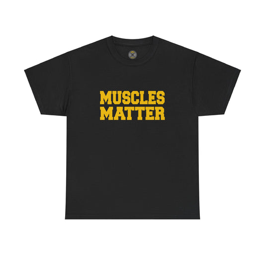 Muscles Matter - Yellow Lettering